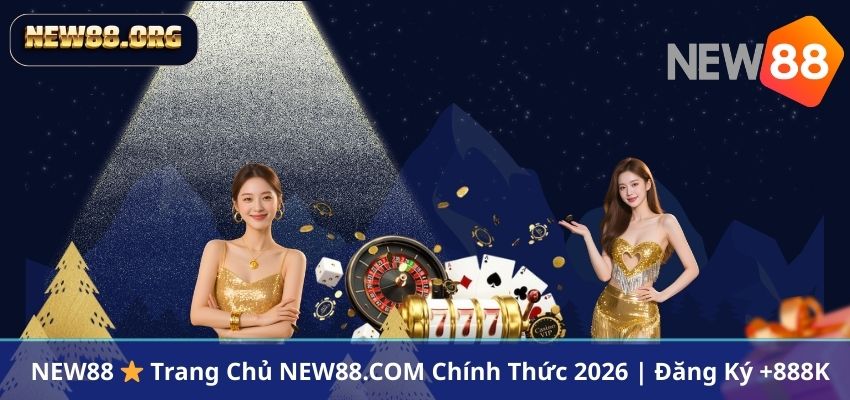NEW88 ⭐️ Trang Chủ NEW88.COM Chính Thức 2026 | Đăng Ký +888K